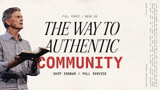 The Way to Authentic Community | Chip Ingram