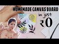 Canvas In *10 Rs* Make Items worth ₹ 300 | DIY Canvas Boards with Stand | Best out of waste