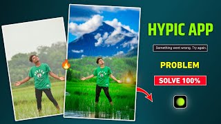 Hypic app something went wrong problem | Hypic something went wrong | Hypic photo editor