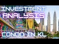 This is how much profit a Condo in Kuala Lumpur will make: Investment Analysis