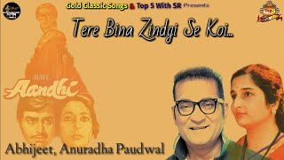 Tere Bina Zindgi Se Koi - Abhijeet, Anuradha Paudwal - A Tribute To RD Burman Vol. 1 - Aandhi