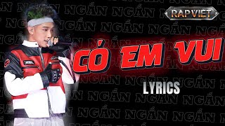 [LYRICS] CÓ EM VUI - Ngắn tỏ tình qua lời rap ngọt sâu răng | RAP VIỆT 2024