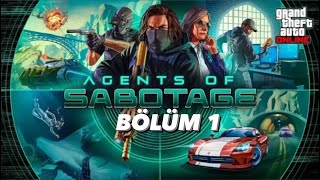 GTA ONLİNE AGENTS OF SABOTAGE  BÖLÜM 1