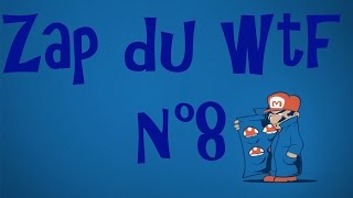 Zap du WTF n°8