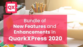 QuarkXPress2020 (v16.1)bundle of new features and enhancements in QuarkXPress 2020