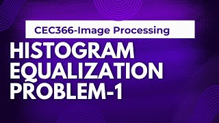 CEC366-Image Processing Ln2 Problem-1 Histogram equalization