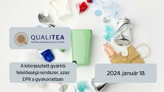 QualiTea11 - A kiterjesztett gyártói felelősségi rendszer, azaz EPR a gyakorlatban