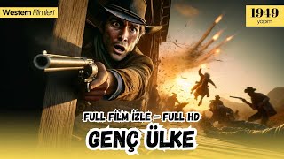 🤠 Genç Ülke - Vahşi Batı'da Bir Ulusun Doğuşu | Western