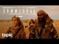 Commandos | Trailer | Topic