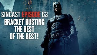 Episode 63 - Bracket Busting the Best of the Best!