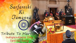 Sarfaroshi Ki Tamanna || Independence Day Special Song || Tribute To Martyrs || XCHM Music ||