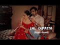 🎧Slowed and Reverb Songs | Lal Dupatta Feel Song | RAJIB 801