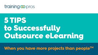 5 Tips to Successfully Outsource eLearning