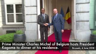 Prime Minister Charles Michel of Belgium hosts President Kagame to dinner at his residence.