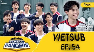 [VIETSUB] SCHOOL RANGERS - EP. 54