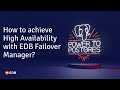 How to achieve #HighAvailability with EDB Failover Manager? - Episode 2