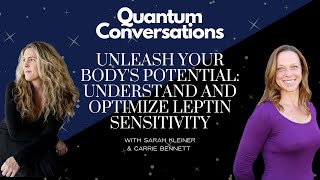 Quantum Conversations - Carrie \u0026 Sarah talk FOOD \u0026 DIET for optimal health!