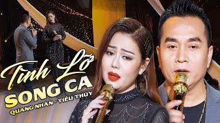 Tuyệt đỉnh sc TÌNH LỠ - QUANG NHÂN ft TIỂU THÚY (Quán Quân Ca Sĩ Thần Tượng) nghe sướng tai 🔥🔥