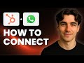 How to Set Up The HubSpot WhatsApp Integration (Tutorial 2025)