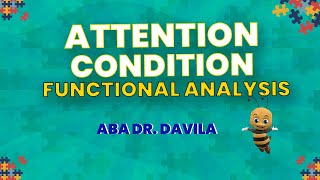 Video 85: Attention Condition (Functional Analysis)