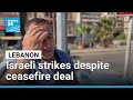 Israel strikes Lebanon despite 'last chance' ceasefire deal • FRANCE 24 English