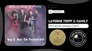 LaVerne Tripp \u0026 Family - We'll Not Be Defeated (1987)