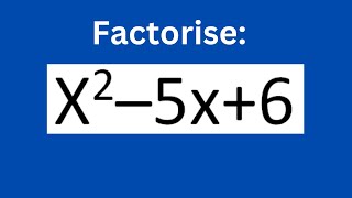Factorise x^2 - 5x + 6