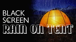 RAIN On CANVAS TENT Sleep Sounds · BLACK SCREEN Fall Asleep Fast, White Noise, Gentle Rain