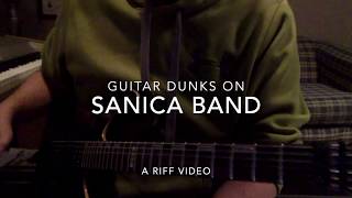 Guitar Dunks On Sanica Band: A Riff Video