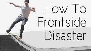 How To Frontside Disaster