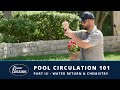 Pool Circulation 101 | Part III - Water Return & Chemistry