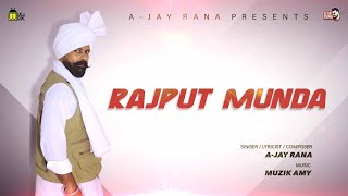 Rajput Munda (EP: UNBROKEN RAJPUTANA) | A-jay Rana | Muzik Amy | Latest Rajputana Songs 2025