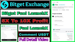 Bitget Fuel LaunchX Event | Comment USDT | 5X-10X Profit | Fuel LaunchX Event | Bitget New LaunchX