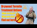 Drywood Termite Treatment Options