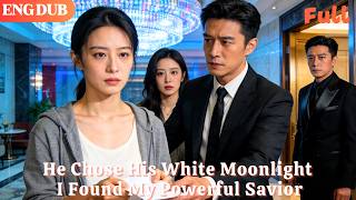 [ENG DUB]🌟He Chose His White Moonlight. I Found My Powerful Savior#drama#minidrama