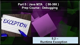 5. 2 Learn Java MTA 98-388 - Debugging - Runtime Exception