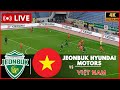 ⚽ Live Jeonbuk Motors vs Vietnam | International Club Friendly 2024 | Live Football Match Simulation