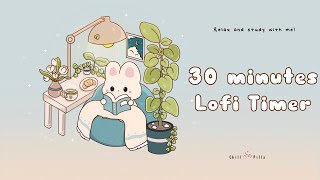 30 minutes - Relax & study with me Lofi | Study bun #timer #30minutetimer #lofi #relaxing #calm
