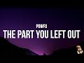 Powfu - the part you left out (Lyrics)