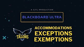 Blackboard Ultra: Accommodations, Exceptions, Exemptions