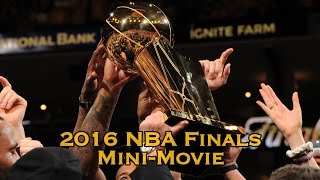 2016 NBA Finals Mini-Movie  Cavs Defeat Warriors 4-3