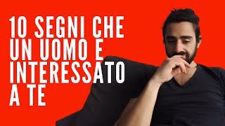 10 segni che un uomo è interessato a te (ma tu non te ne sei accorta )