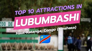 🌟 Top 10 Must-See Attractions in Lubumbashi, Congo 🇨🇩