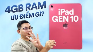 Chọn iPad Gen 10 giá 8,5 triệu: Điểm yếu 4GB RAM, Điểm mạnh là gì?