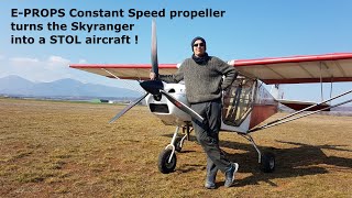 E-Props Constant Speed Propeller turns the Skyranger into a STOL aircraft !