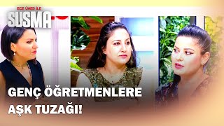 Genç Öğretmenlere Aşk Tuzağı!  - Ece Üner ile Susma  13. Bölüm