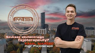 Szukasz skutecznego FIZJOTERAPEUTY? Poznaj Kamila Marca.