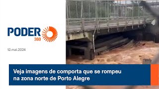 Veja imagens de comporta que se rompeu na zona norte de Porto Alegre