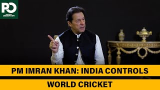 India controls world cricket: PM Imran Khan