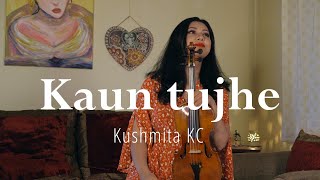 Kaun Tujhe | Kushmita KC | Sushant Singh Rajput | Kiara Advani | Palak Muchhal | Violin Cover